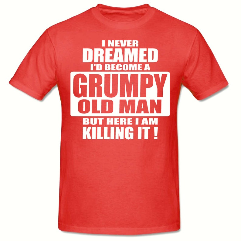 Grumpy old man killing it t shirtmen's t shirt sizes | Etsy