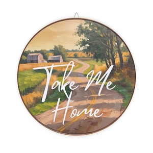 Wood Sign, Take Me Home Round Wood Sign, Rustic Country Home Decor, Country Roads Sign, Farmhouse Wall Art, Vintage Wooden Plaque