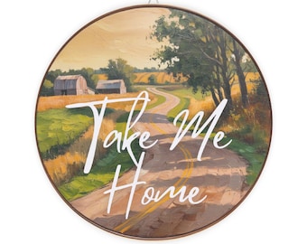 Wood Sign, Take Me Home Round Wood Sign, Rustic Country Home Decor, Country Roads Sign, Farmhouse Wall Art, Vintage Wooden Plaque