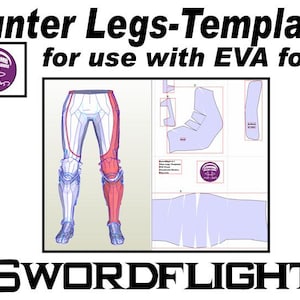 May include: A printable template for Hunter legs, for use with EVA foam. The template includes a full-body illustration of the legs, as well as individual pieces for the knee, shin, and thigh. The template is labeled "Swordflight 1.1 Hunter Legs Template for use with EVA foam".
