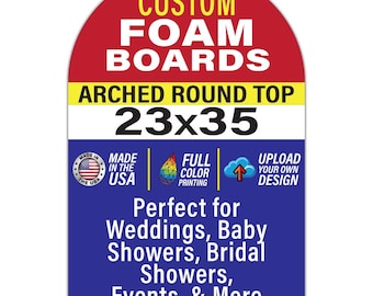 Custom Arch Foam Board Poster Sign, 23x35 inch Rounded Half Circle Personalized Foamcore Event Signs for Wedding, Baby Shower, Bridal Shower
