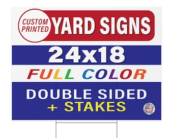 Custom Yard Signs, 24 x 18", Includes H-Stakes and Full Color Double Sided Print