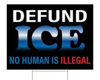 Defund ICE Yard Sign 24x18 Double Sided
