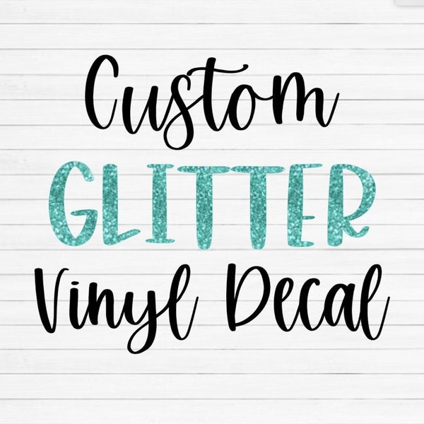 Custom Glitter Vinyl Decal, Custom Logo, Glitter Name Decal, Personalized Glitter Decal, Custom Glitter Logo, Car Decal, Laptop Decal