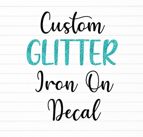 Custom Glitter Iron On Decal: Personalized Heat Transfer