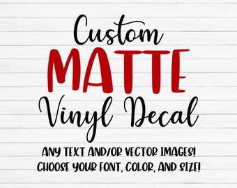 Custom Matte Vinyl Decal: Personalized Name, Logo, Car Decal