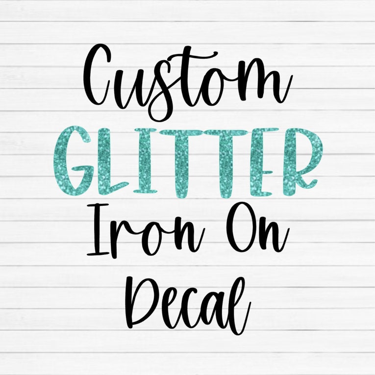 Custom Glitter Iron on Decal Personalized Heat Transfer - Etsy