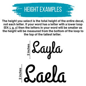 May include: An informational graphic titled HEIGHT EXAMPLES with black text explaining decal sizing. It shows two examples of the name Layla and Laela in a cursive font, each marked with a vertical line indicating a height of 2 inches.