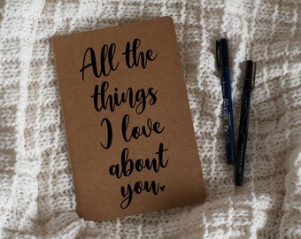 All The Things I Love About You Journal | Valentine's Notebook with Blank Pages | Anniversary Notebook