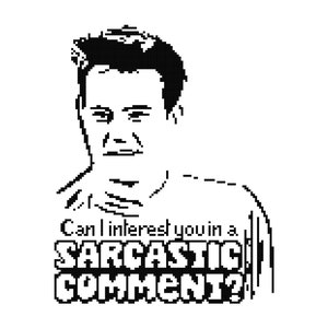 May include: Black and white pixel art illustration of a man with the text "Can I interest you in a sarcastic comment?"