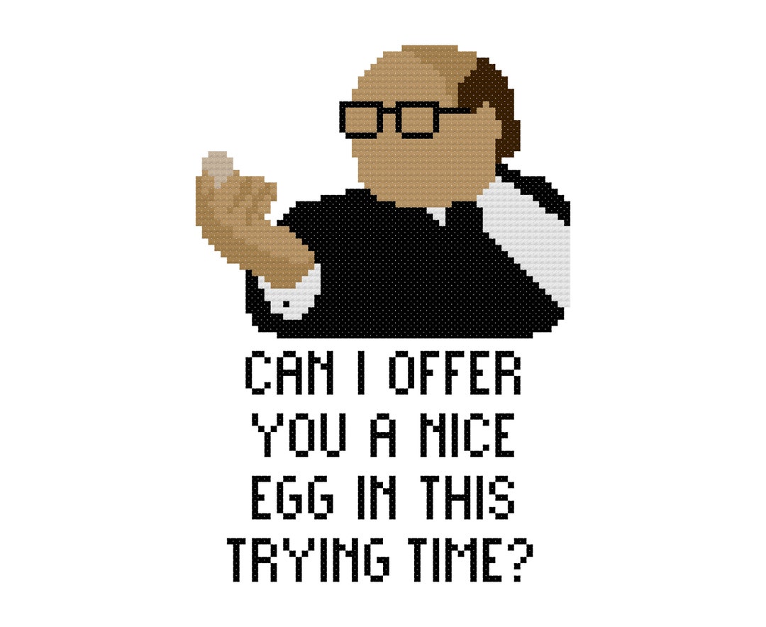 Can I Offer You a Nice Egg in This Trying Time Cross Stitch Pattern, Frank Reynolds Digital