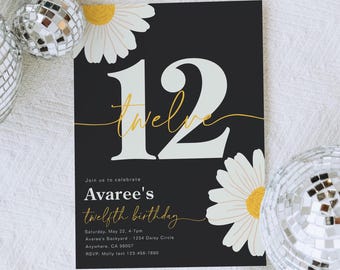 May include: Black and white birthday invitation with a large white number 12 and the text "twelve" in gold script. The invitation has a yellow and white daisy design and the text "Join us to celebrate Avaree's twelfth birthday" in gold script.