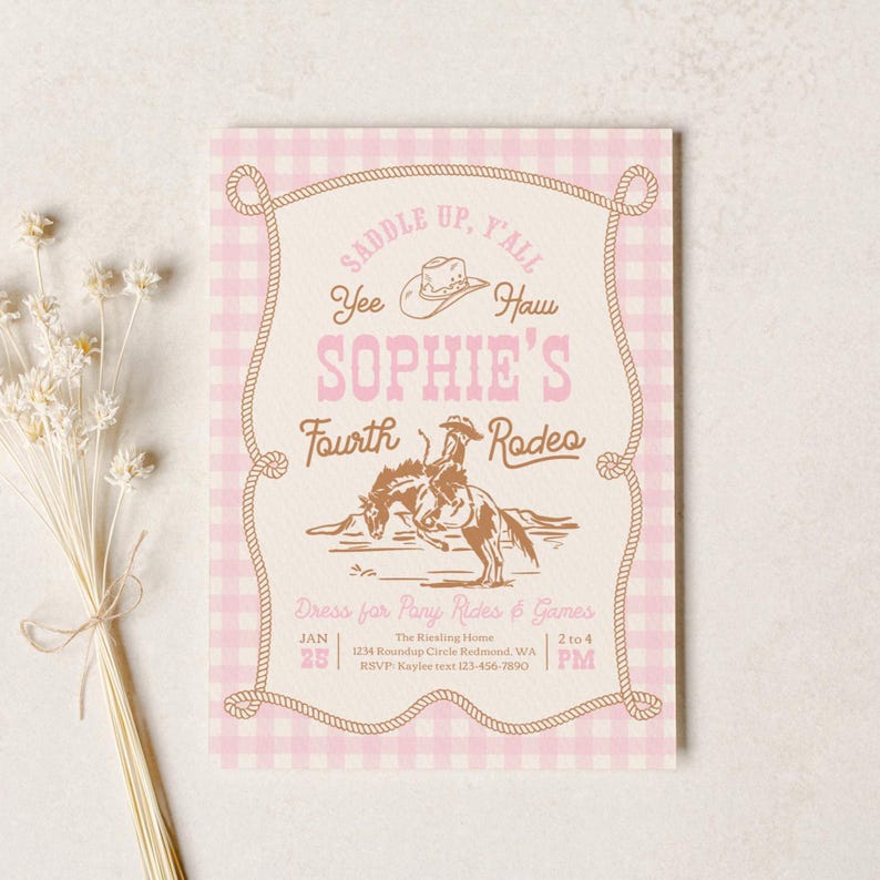 May include: A rectangular invitation card with a pink and white gingham border. The center features a brown rope frame, a cowboy hat icon, and text reading "Saddle up, y'all", "Sophie's Fourth Rodeo", and event details including date and time.