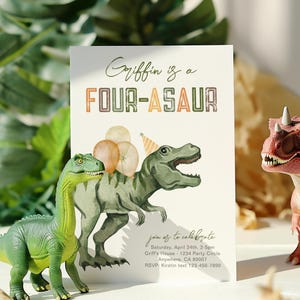 May include: A green and brown dinosaur with a party hat and balloons on its back. The text on the invitation reads "Griffin is a FOUR-ASAUR join us to celebrate Saturday, April 24th, 2-5pm Griff's House 1234 Party Circle Anywhere, CA 89007 RSVP: Kirstin text 123-456-7890".