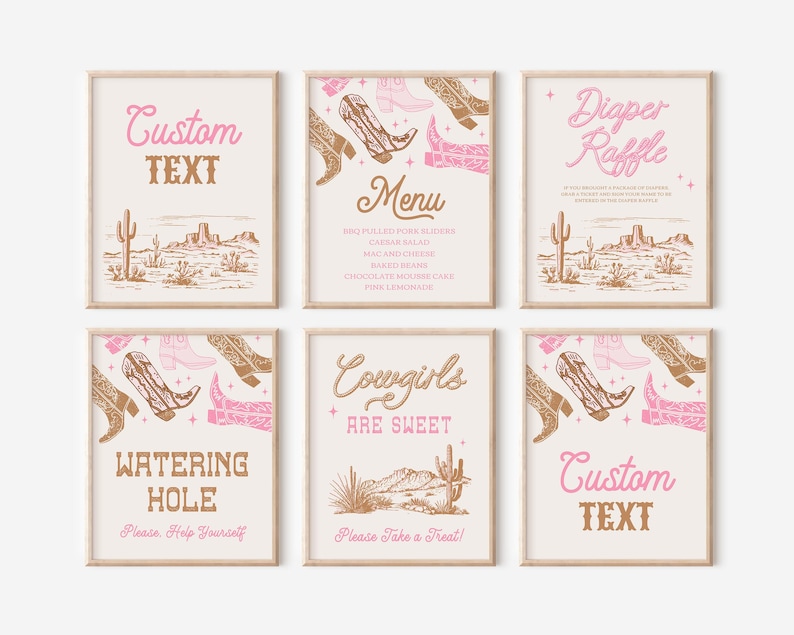May include: Six printable signs for a cowgirl themed party. The signs feature pink and brown cowboy boots, a desert landscape, and text that says "Custom Text", "Menu", "Diaper Raffle", "Watering Hole", "Cowgirls Are Sweet", and "Custom Text".