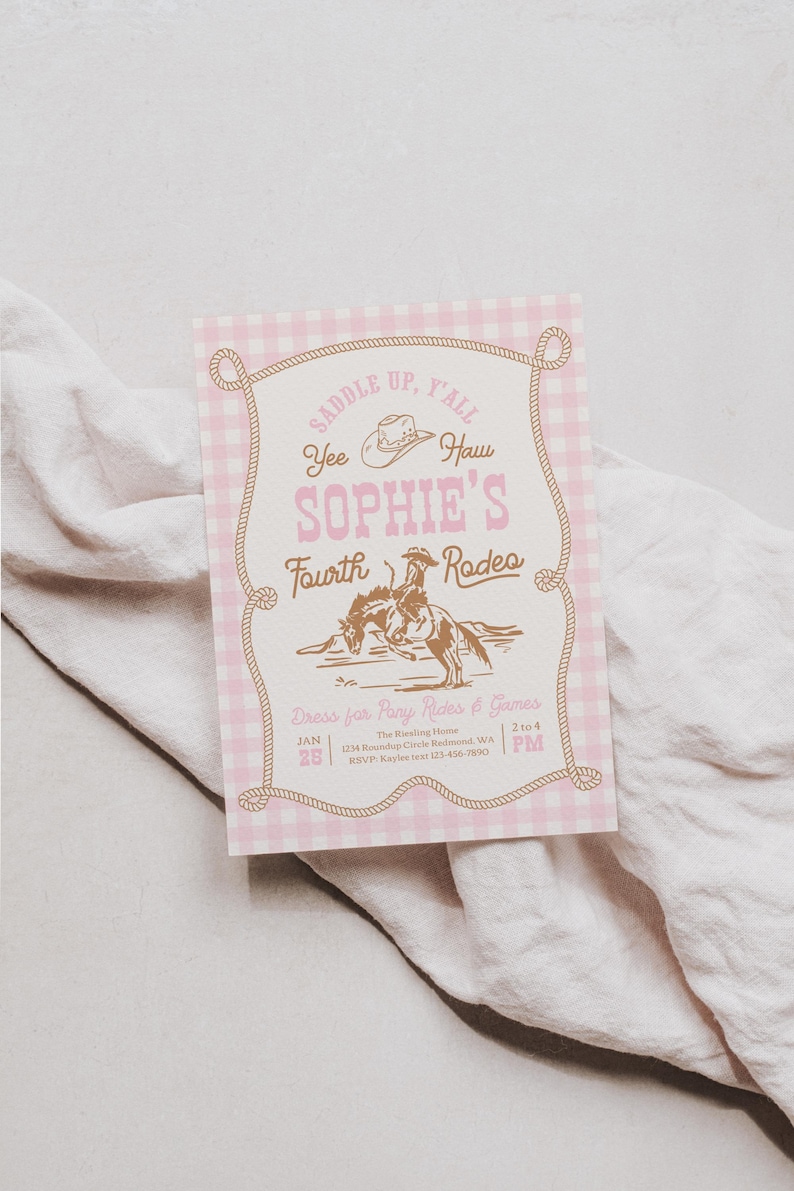 May include: A rectangular invitation card with a pink and white gingham border. The center features a rope frame, a cowboy hat, and a bucking horse illustration. Text reads: SADDLE UP, Y'ALL, Yee Haw, SOPHIE'S Fourth Rodeo, Dress for Pony Rides & Games, JAN 25, The Riesling Home, 1234 Roundup Circle Redmond, WA, RSVP: Kaylee text 123-456-7890, 2 to 4 PM.