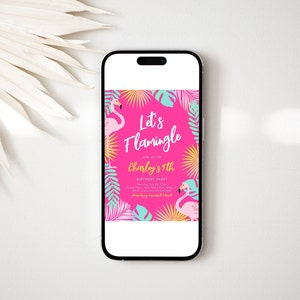 May include: A smartphone displays a vibrant pink invitation with the text "Let's Flamingle" and "Charley's 9th Birthday Party." The design features flamingo illustrations, tropical leaves, and a bright color palette.