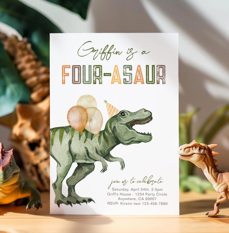 May include: A green dinosaur with a party hat and balloons on its back. The text on the invitation reads "Griffin is a FOUR-ASAUR join us to celebrate Saturday, April 24th, 2-5pm Griff's House - 1234 Party Circle Anywhere, CA 89007 RSVP: Kirstin text 123-456-7890".
