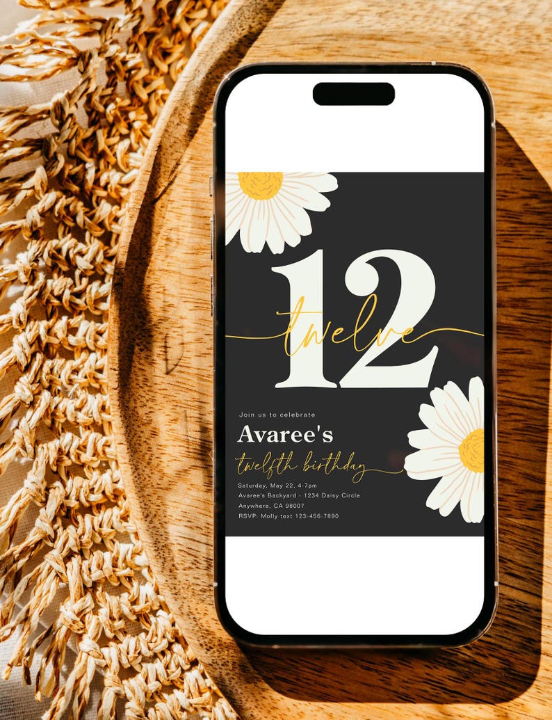 May include: A black and white birthday invitation on a smartphone screen. The invitation features a large yellow number 12 with the word "twelve" written in cursive. The background is black with white daisies. The text reads "Join us to celebrate Avaree's twelfth birthday. Saturday, May 22, 4-7pm. Avaree's Backyard - 1234 Daisy Circle. Anywhere, CA 98007. RSVP: Molly text 123-456-7890."