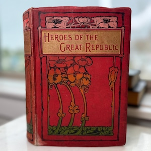 Heroes of the Great Republic, Abraham Lincoln & Others
