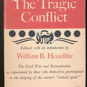 The Tragic Conflict by William B Heseltine, 1962, Civil War