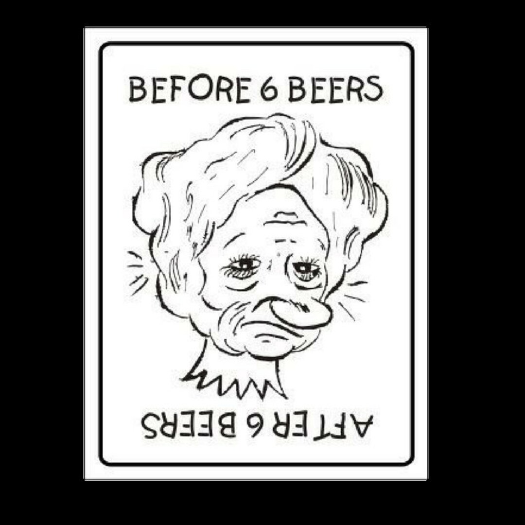 Funny Bar Before 6 Beers After 6 Beers Drinking Novelty Metal Parking Sign 9x12 Etsy