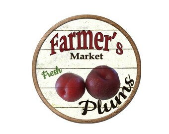 Farmers Market Fresh Plums Novelty Metal Circular Sign 12" Farm House Decor, Vintage Sign, Advertising Sign,Metal Sign, Farmers Sign