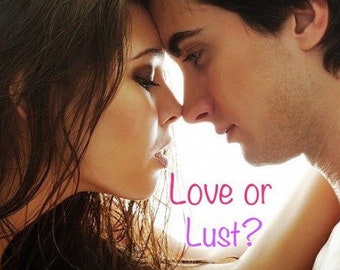 LOVE or LUST? Psychic reading same day, love reading, soulmate intuitive reading email