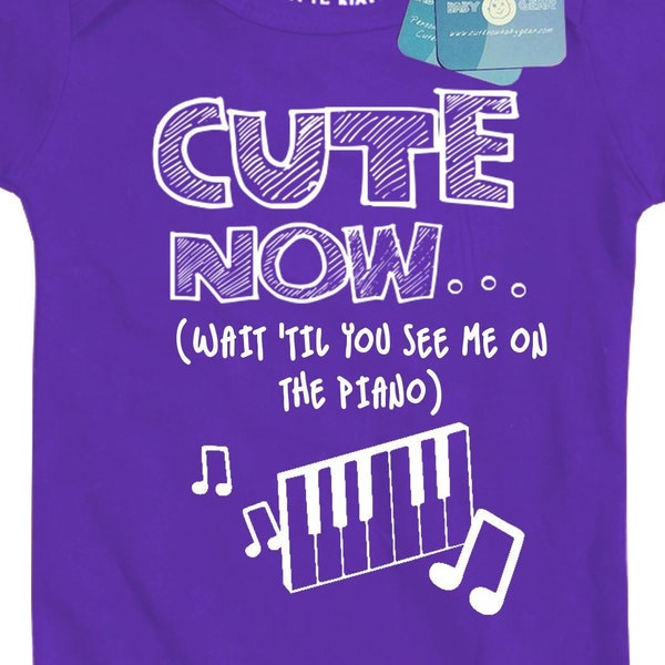 Piano CUTE NOW... (Wait 'Til You See Me On The Piano) Gift Baby Infant One Piece Bodysuit Pick Size NB-18M and Color music band rock roll