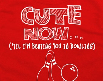 Bowling Bib CUTE NOW... ('Til I'm Beating You In Bowling) Gift Funny Infant Baby Bib Pick Color bowling pins ball strike league