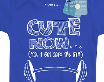 Baby Gym Gift CUTE NOW... ('Til I Get Into The Gym) Fitness Exercise Baby Bodysuit Pick Size NB-18M + Color bodybuilding weightlifting