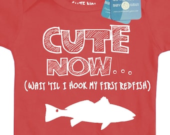 Cute Now... (Wait 'Til I Hook My First Redfish) Fishing Red Fish Baby Infant Bodysuit Shirt Top NB-18M