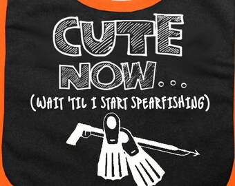 Baby Spearfishing Bib CUTE NOW... (Wait 'Til I Start Spearfishing) Gift Speargun Infant Baby Bib Pick Color pole spear tips scuba diver