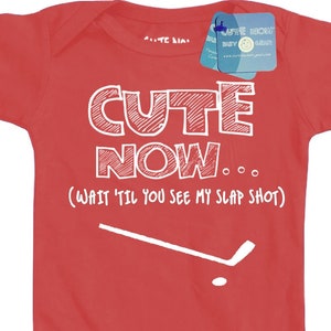 Cute Now... (Wait &#39;Til You See My Slap Shot) Infant Baby Hockey Short Sleeve Cotton Bodysuit Shirt NB-18M