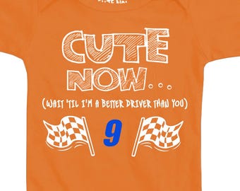 Cute Now... Wait 'Til I'm a Better Driver Than You Racecar #9 Car Racing Elliot Infant Baby Bodysuit