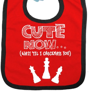 Baby Chess Bib CUTE NOW... (Wait &#39;Til I Checkmate You) Gift Funny Infant Baby Bib Pick Color chess player