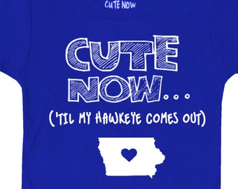 Toddler Iowa T-shirt CUTE NOW... ('Til My Hawkeye Comes Out) Pride Toddler Kids T-shirt Pick Sizes and Colors 2T-6T Des Moines Iowan