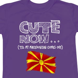 Cute Now... &#39;Til My Macedonian Comes Out Toddler Kids Macedonia Flag T-shirt Cotton