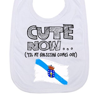 Baby Galicia Spain Bib CUTE NOW... (&#39;Til My Galician Comes Out) Gift Country Pride Funny Infant Bib in White