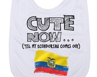 CUTE NOW... ('Til My Ecuadorian Comes Out) Infant Baby Feeding Bib with Flag of Ecuador