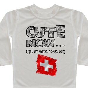 Cute Now... &#39;Til My Swiss Comes Out Toddler Kids Switzerland Flag Long Sleeve T-shirt Top 2T-8T