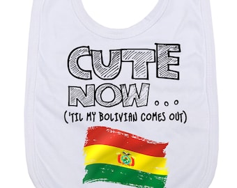 CUTE NOW... ('Til My Bolivian Comes Out) Infant Baby Feeding Bib with Flag of Bolivia
