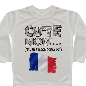 France Flag Long Sleeve Toddler T-shirt CUTE NOW... (&#39;Til My French Comes Out) Gift Pride Kids White Shirt Pick Size 2T-8T Paris