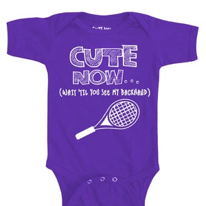 Cute Now... Wait 'Til You See My Backhand Infant/Baby Tennis Racket Bodysuit Cotton Short Sleeve