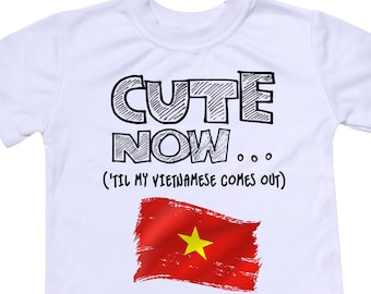 Toddler Vietnam Flag T-shirt CUTE NOW... ('Til My Vietnamese Comes Out) Gift Pride Kids White Shirt Pick Size 2T-8T Hanoi