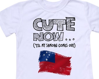 Toddler Samoa Flag T-shirt CUTE NOW... ('Til My Samoan Comes Out) Gift Pride Kids White Shirt Pick Size 2T-8T Apia