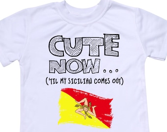 Toddler Sicily Flag T-shirt CUTE NOW... ('Til My Sicilian Comes Out) Gift Pride Kids White Shirt Pick Size 2T-8T Palermo Europe