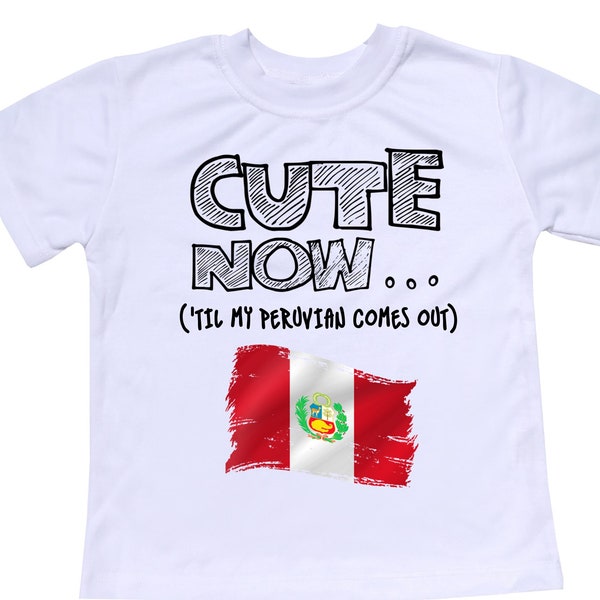 Toddler Pérou Drapeau T-shirt MIGNON MAINTENANT... (Jusqu’à ce que mon péruvien sorte) Country Pride Kids Chemise Blanche Pick Taille 2T-8T Lima Amérique du Sud