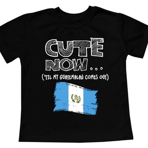 T-shirt per bambini Cute Now... &#39;Til My Guatemalan Comes Out / Flag Culture Heritage Abbigliamento per bambini Top multicolore 2T-5T