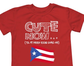 Toddler T-Shirt Cute Now... 'Til My Puerto Rican Comes Out | Flag Culture Heritage Kids Clothing Top Multi Color 2T-5T